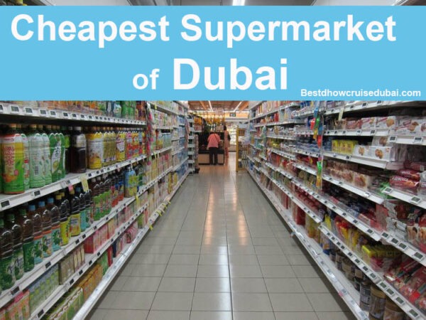 Top 10 Cheapest Supermarkets In Dubai To Refill Grocery